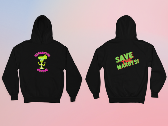 HOODIE - Margarita Strong/ Save The Margys!
