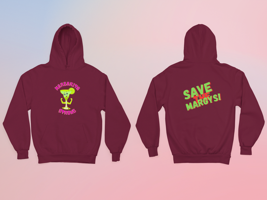 HOODIE - Margarita Strong/ Save The Margys!